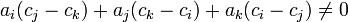 a_i(c_j - c_k) + a_j(c_k - c_i) + a_k(c_i - c_j)\neq 0