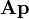 {\mathbf{Ap}}